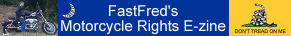 Fast Fred's Motorcycle Rights E-zine